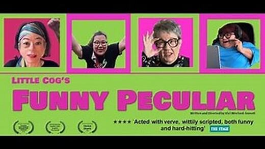 A neon pink and green background with the words Little Cog's Funny peculiar and a four star review form The Stage - 'Acted with verve, wittily scripted, both funny and hard hitting'. Images of Liz Carr, Bea Webster. Vici Wreford-Sinnott and Mandy Colleran who star in the film.